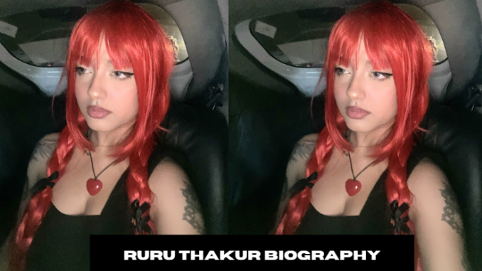 ruru thakur biography