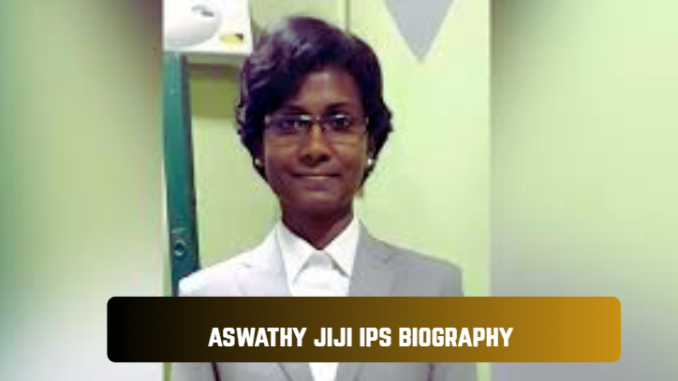 aswathy jiji ips biography
